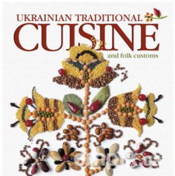 Ukrainian Traditional Cuisine and Folk Customs Ukrainian Traditional Cuisine and Folk Customs