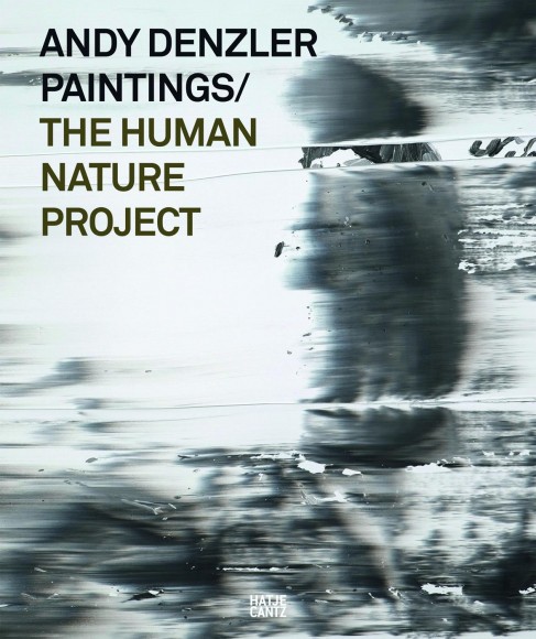 Andy DenzlerPaintings. The Human Nature Project Andy DenzlerPaintings. The Human Nature Project