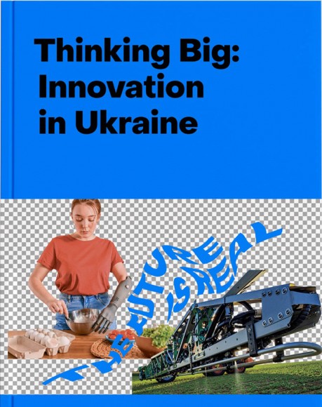 Thinking Big: Innovation in Ukraine Thinking Big: Innovation in Ukraine
