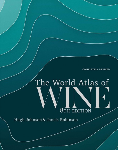 The World Atlas of Wine 8th Edition The World Atlas of Wine 8th Edition