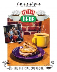 Friends: The Official Central Perk Cookbook Friends: The Official Central Perk Cookbook