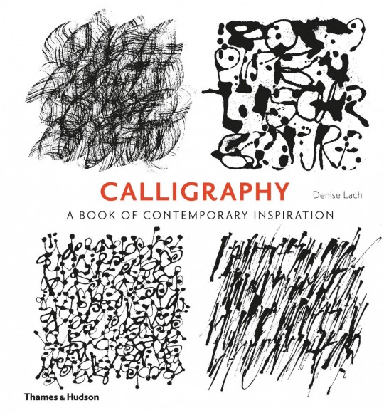 Calligraphy. A Book of Contemporary Inspiration