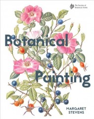 Botanical Painting with the Society of Botanical Artists Botanical Painting with the Society of Botanical Artists