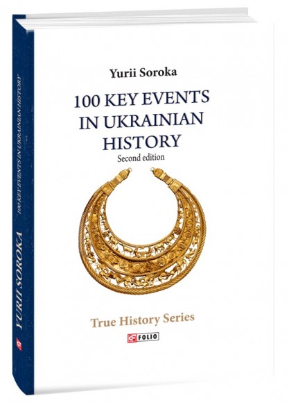 100 Key Events in Ukrainian History 100 Key Events in Ukrainian History