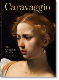 Caravaggio. The Complete Works Caravaggio. The Complete Works