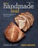 The Handmade Loaf. The book that started a baking revolution