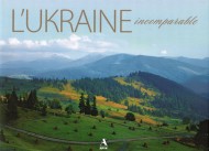 L'Ukraine incomparable (франц.) L'Ukraine incomparable (франц.)