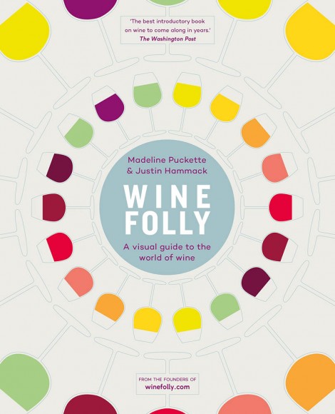 Wine Folly. A Visual Guide to the World of Wine Wine Folly. A Visual Guide to the World of Wine