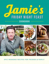 Jamie's Friday Night Feast Cookbook Jamie's Friday Night Feast Cookbook