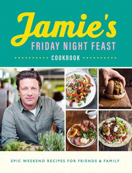 Jamie's Friday Night Feast Cookbook Jamie's Friday Night Feast Cookbook