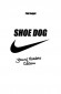 Продавец обуви. Как я создал Nike. Версия для детей и подростков