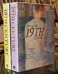 Arts of the 19th Century, Two Volumes: 1780-1850, 1850-1905 Arts of the 19th Century, Two Volumes: 1780-1850, 1850-1905