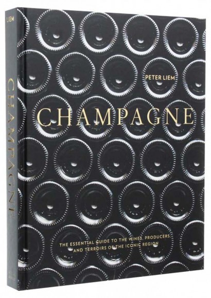 Champagne: The Essential Guide To The Wines, Producers And Terriors Of The Iconic Region Champagne: The Essential Guide To The Wines, Producers And Terriors Of The Iconic Region